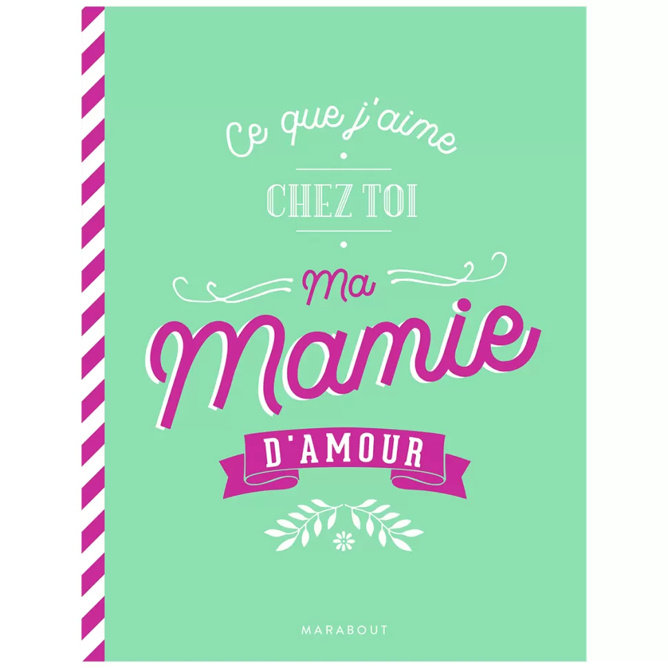Editions Marabout Livres>Ce Que J'aime Chez Toi Ma Mamie d'Amour