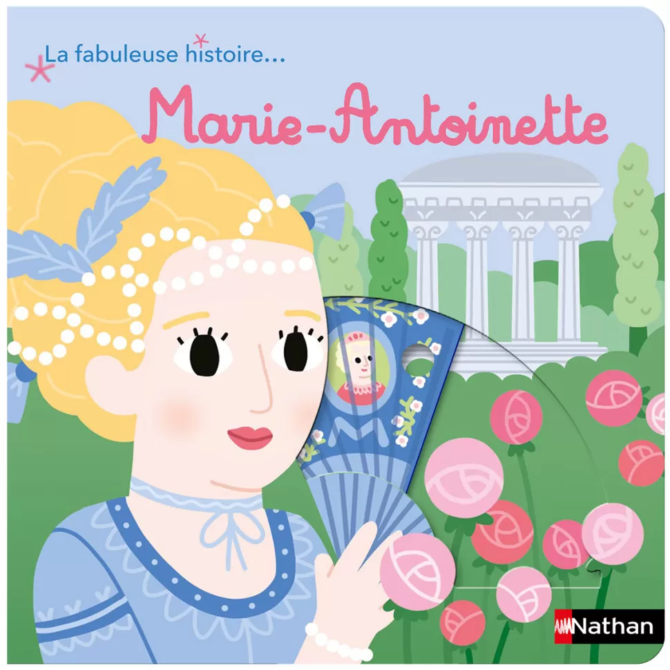 Nathan Editions Livres>La Fabuleuse Histoire de Marie-Antoinette