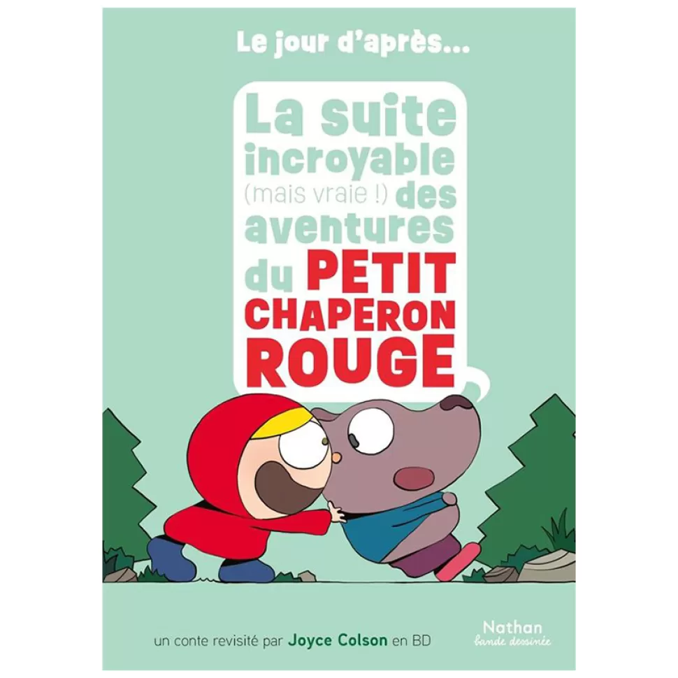 Nathan Editions Livres>La Suite Incroyable (Mais Vraie !) des Aventures du Petit Chaperon Rouge