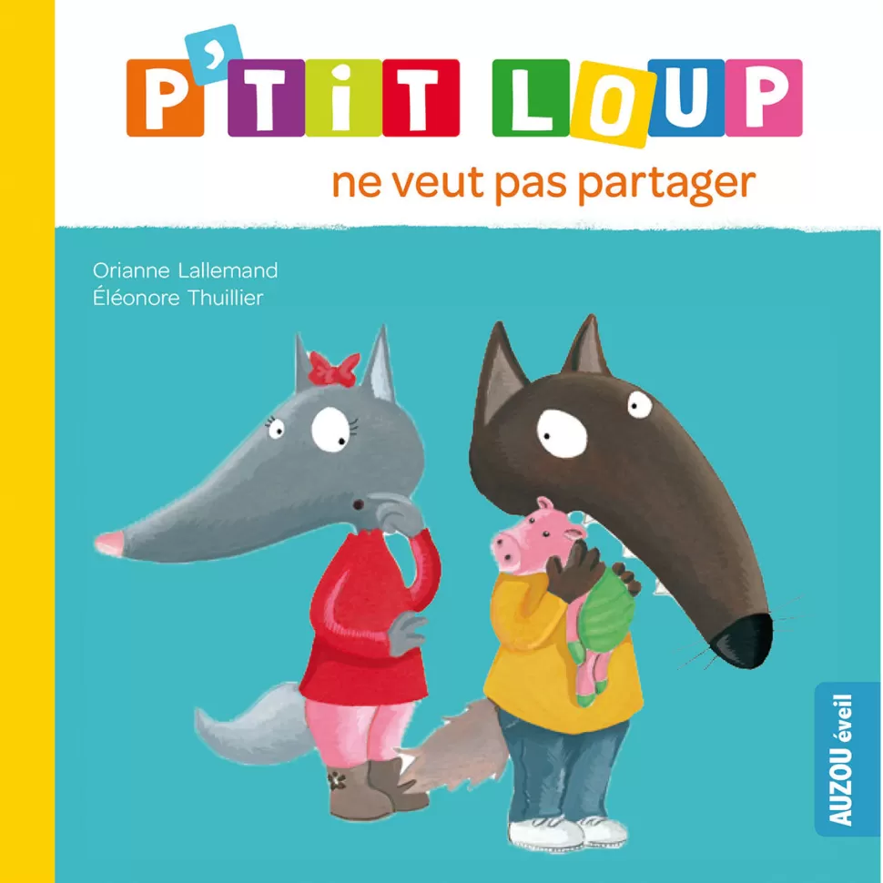 Auzou Livres>P'tit Loup ne veut pas partager